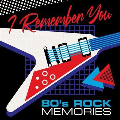 I Remember You   80's Rock Memories (2021)