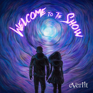 Everlit - Welcome To Show (2021)