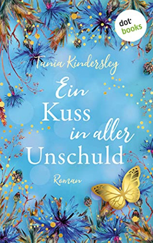 Cover: Tania Kindersley - Ein Kuss in aller Unschuld
