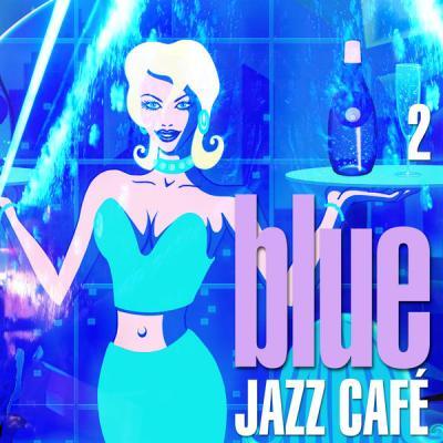 Various Artists   Blue Jazz Café 2 (2021)