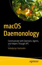 Скачать macOS Daemonology: Communicate with Daemons, Agents, and Helpers Through XPC