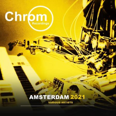 Сборник Chrom Recordings - Amsterdam 2021 (2021)