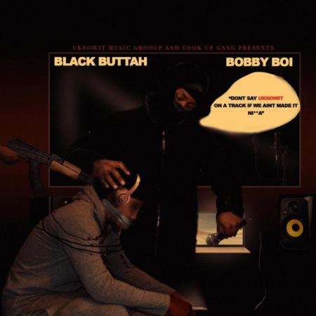 Сборник Black Buttah - Don't Say UknowIt On A Track If We Ain't Made It Nigga (2021)