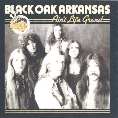 Black Oak Arkansas - Ain't Life Grand [2001 reissue remastered] (1975)