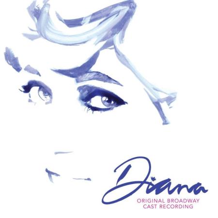 Diana Original Broadway Cast - Diana: The Musical (Original Broadway Cast Recording) (2021)