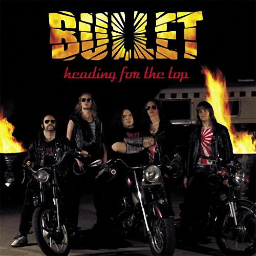 Bullet - Heading For The Top 2006