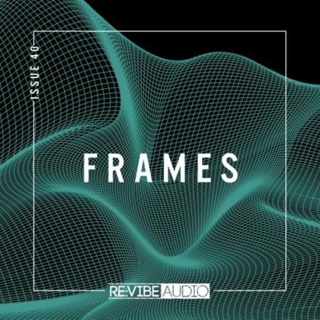 Сборник Re:vibe Audio - Frames Issue 40 (2021)