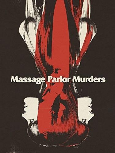 Massage Parlor Murders! / Убийства в массажном салоне (Chester Fox, Alex Stevens, Cinemid Films) [1973 г., Crime, Mystery, Thriller, Erotic, BDRip, 1080p]