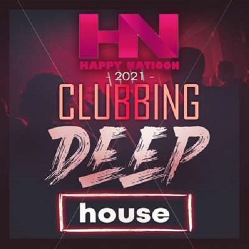 Happy Nation: Clubbing Deep House (2021)