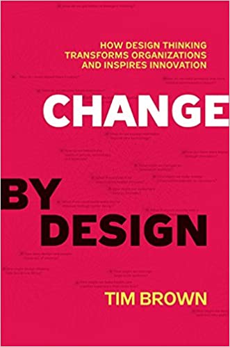 Change by Design: How Design Thinking Transforms Organizations and Inspires Innovation EPUB, MOBI