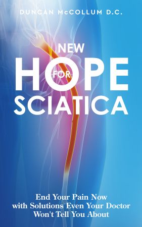 New Hope for Sciatica: End Your Pain Now with Solutions Even Your Doctor Won't Tell You About (True EPUB)