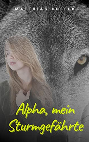 Cover: Matthias Kuefer - Alpha, mein Sturmgefaehrte