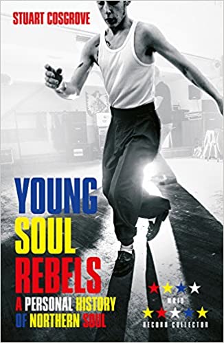 Young Soul Rebels: A Personal History of Northern Soul