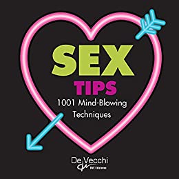 Sex tips: 1001 mind blowing techniques