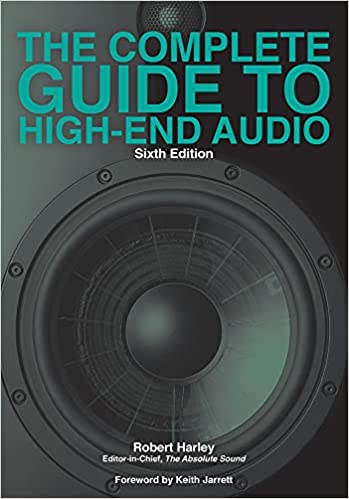 The Complete Guide to High End Audio, 6th Edition