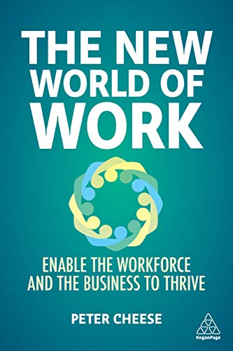 The New World of Work: Shaping a Future that Helps People, Organizations and Our Societies to Thrive