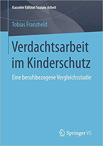 Verdachtsarbeit im Kinderschutz: Eine berufsbezogene Vergleichsstudie