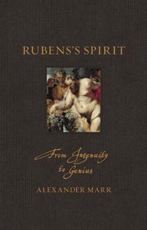 Rubens's Spirit : From Ingenuity to Genius