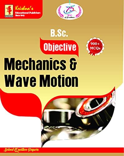 Krishna's   B.Sc. Obj. Mechanics & wave Motions, Edition 1