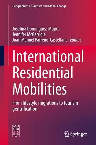International Residential Mobilities: From Lifestyle Migrations to Tourism Gentrification
