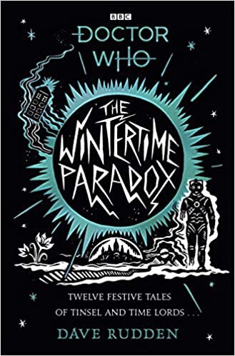 The Wintertime Paradox:: Festive stories from the World of Doctor Who