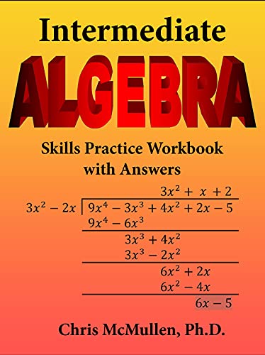 Intermediate Algebra Skills Practice Workbook with Answers: Functions, Radicals, Polynomials, Conics, Systems, Inequalities,