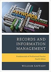 Records and Information Management: Fundamentals of Professional Practice, 4th Edition