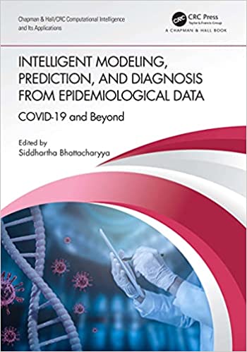 Intelligent Modeling, Prediction, and Diagnosis from Epidemiological Data: COVID 19 and Beyond