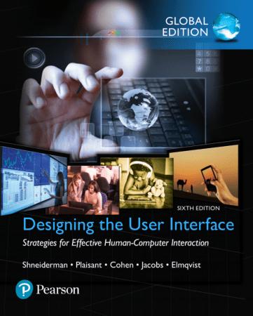 Designing the User Interface: Strategies for Effective Human Computer Interaction, 6th Edition, Global Edition