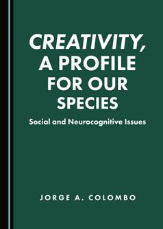 Creativity, a Profile for Our Species : Social and Neurocognitive Issues