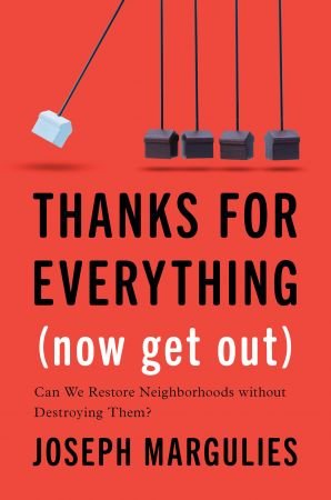 Thanks for Everything (Now Get Out): Can We Restore Neighborhoods without Destroying Them? (True EPUB)