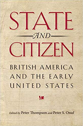 State and Citizen: British America and the Early United States