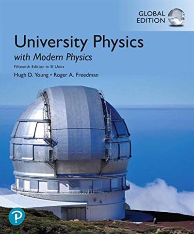 University Physics with Modern Physics in SI Units, 15th Global Edition (True PDF)