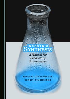 Inorganic Synthesis : A Manual for Laboratory Experiments