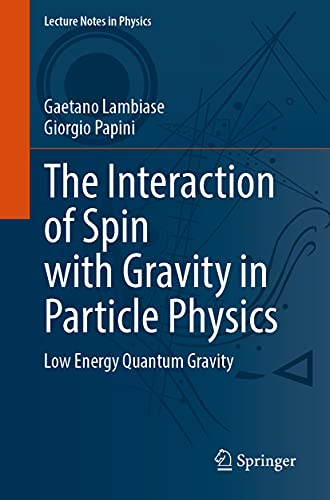 The Interaction of Spin with Gravity in Particle Physics: Low Energy Quantum Gravity