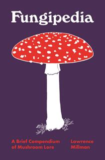 Fungipedia : A Brief Compendium of Mushroom Lore (EPUB)
