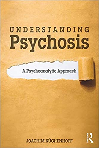 Understanding Psychosis: A Psychoanalytic Approach