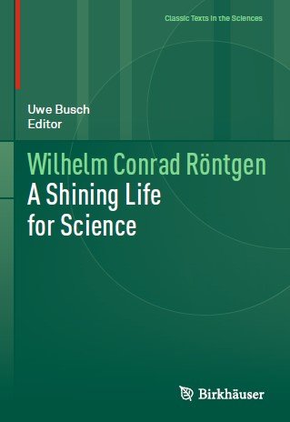 Wilhelm Conrad Röntgen: A Shining Life for Science