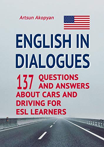 English in Dialogues: 137 Questions and Answers About Cars and Driving for ESL Learners
