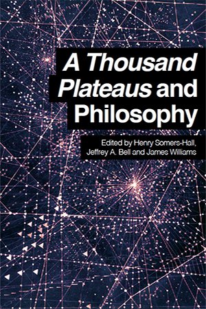 A Thousand Plateaus and Philosophy