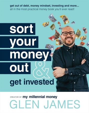 Sort Your Money Out: & Get Invested