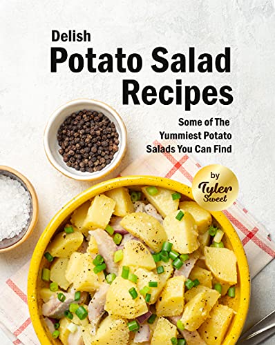 Delish Potato Salad Recipes: Some of The Yummiest Potato Salads You Can Find