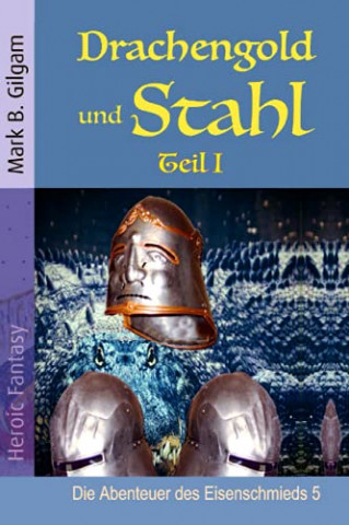 Cover: Mark B  Gilgam - Drachengold und Stahl