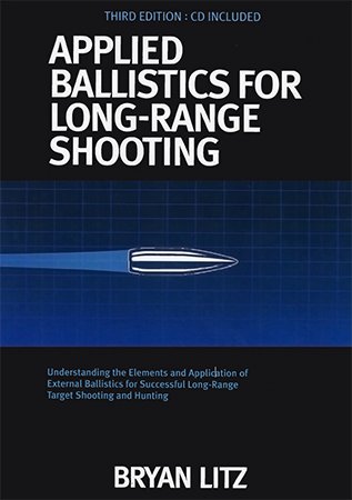 Applied Ballistics for Long Range Shooting, 3rd Edition