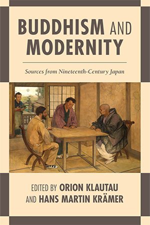 Buddhism and Modernity: Sources from Nineteenth Century Japan