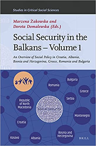 Social Security in the Balkans   Volume 1: An Overview of Social Policy in Croatia, Albania, Bosnia and Hercegovina, Gre