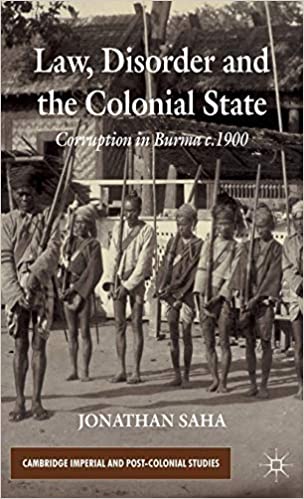 Law, Disorder and the Colonial State: Corruption in Burma c.1900