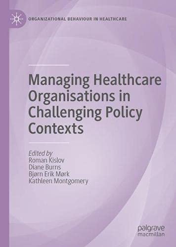 Managing Healthcare Organisations in Challenging Policy Contexts