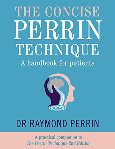 The Concise Perrin Technique: A Handbook for Patients   a practical companion to The Perrin Technique 2nd Edition