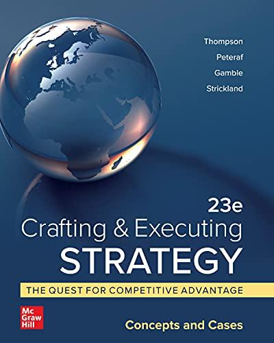 Crafting & Executing Strategy: The Quest for Competitive Advantage: Concepts and Cases, 23rd Edition